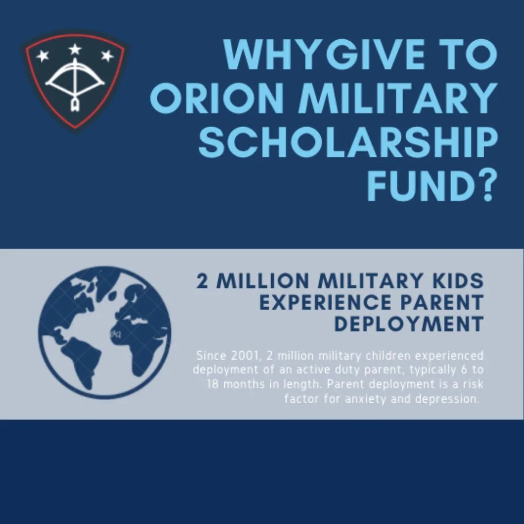 Orion Military Scholars aims to provide stability for military-connected children. Military children face unique challenges compared to their civilian counterparts. Deployed parents, in particular, increase the risk of anxiety and depression in child