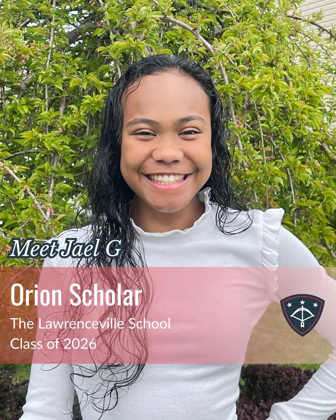 Jael G, daughter of a proud U.S. Army service member, is a member of The Lawrenceville School Class of 2026 and has committed to Georgetown University to compete in track and field. 

Her favorite part of being an Orion Military Scholar is answering 