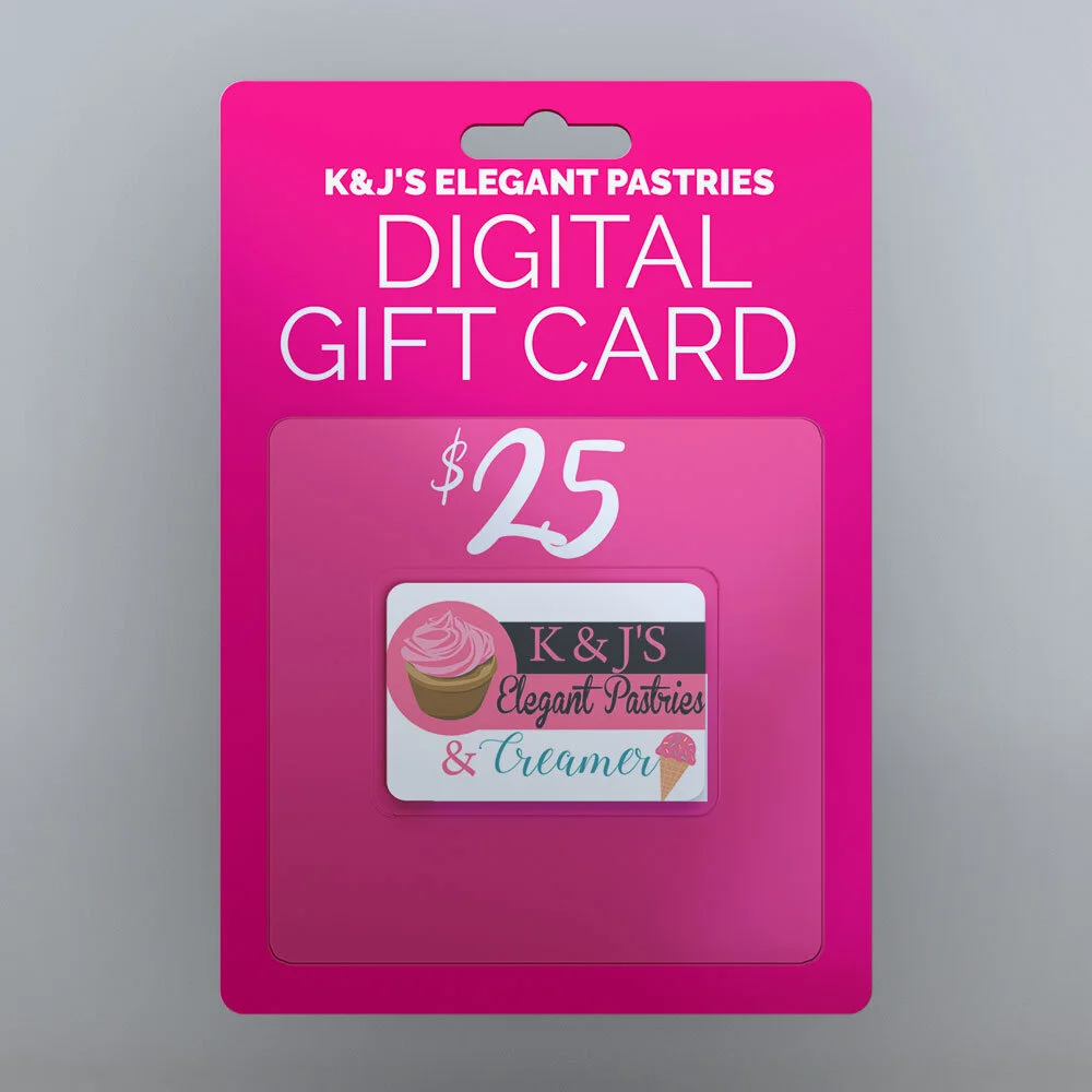 25 Gift Card — K&J's Elegant Pastries