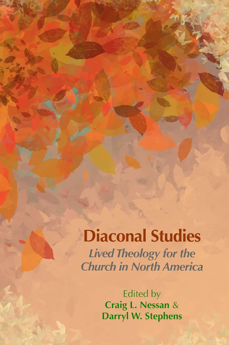 REVIEW OF DIACONAL STUDIES: LIVED THEOLOGY FOR THE CHURCH IN NORTH AMERICA