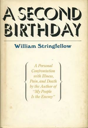 WILLIAM STRINGFELLOW’S A SECOND BIRTHDAY: A PERSONAL CONFRONTATION WITH ...