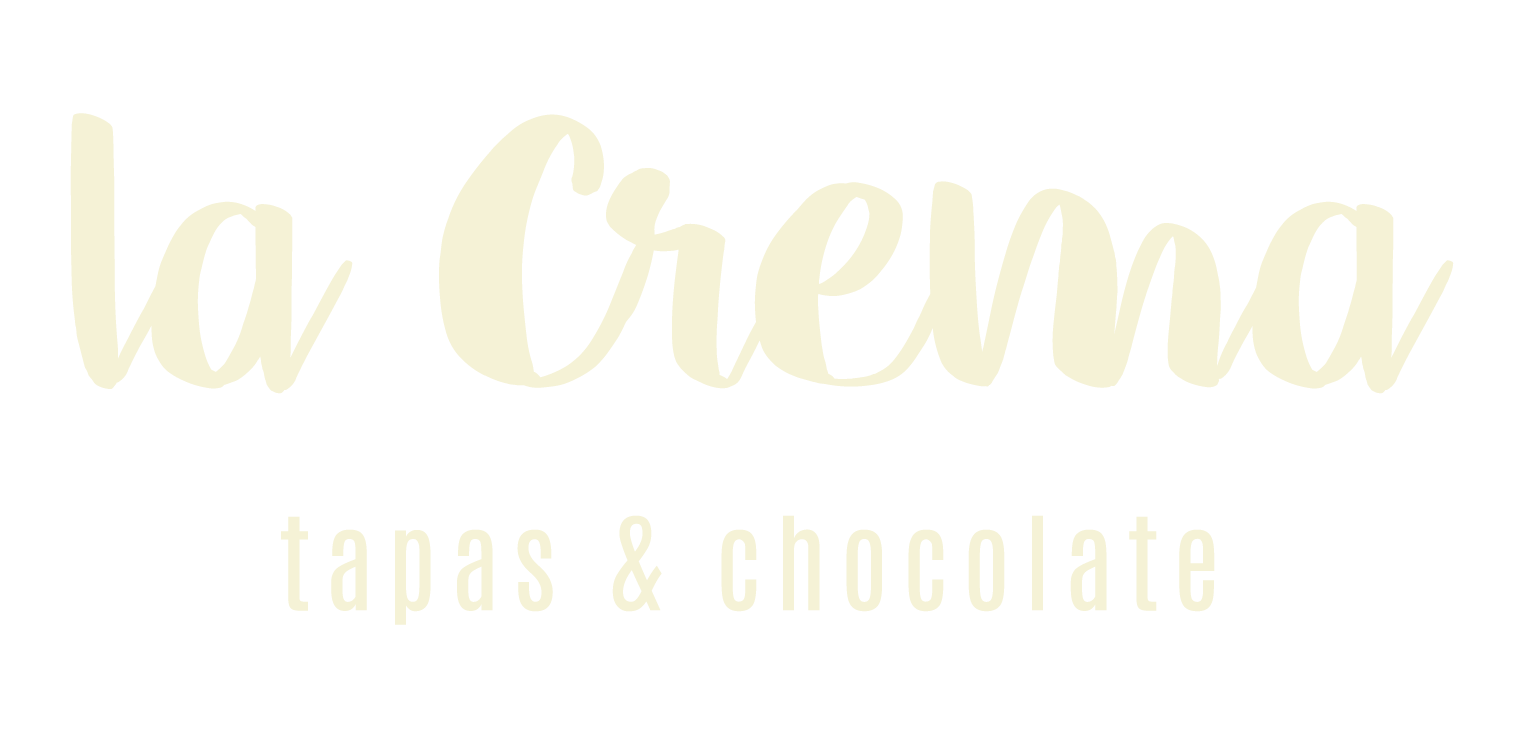 La Crema | Tapas & Chocolate