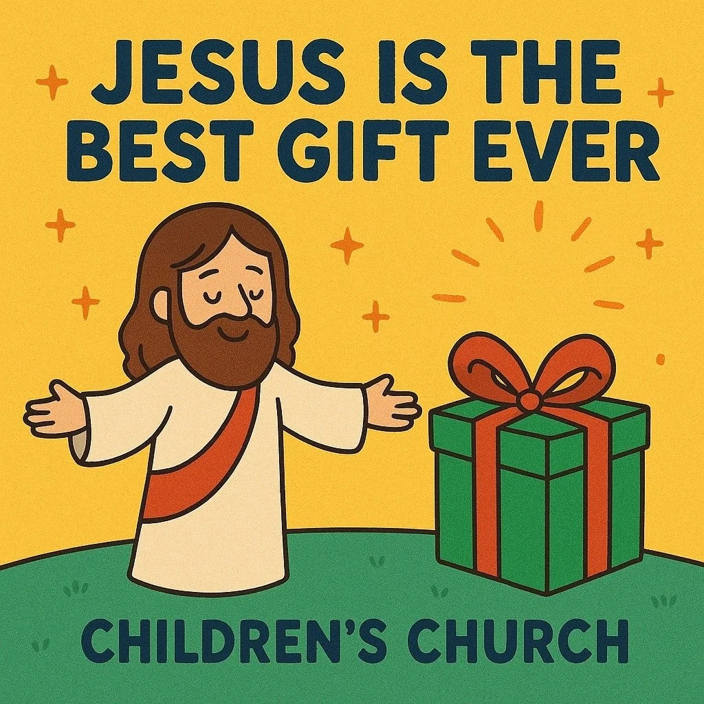 Sunday in Children&rsquo;s Church we'll celebrate the greatest gift of all JESUS!