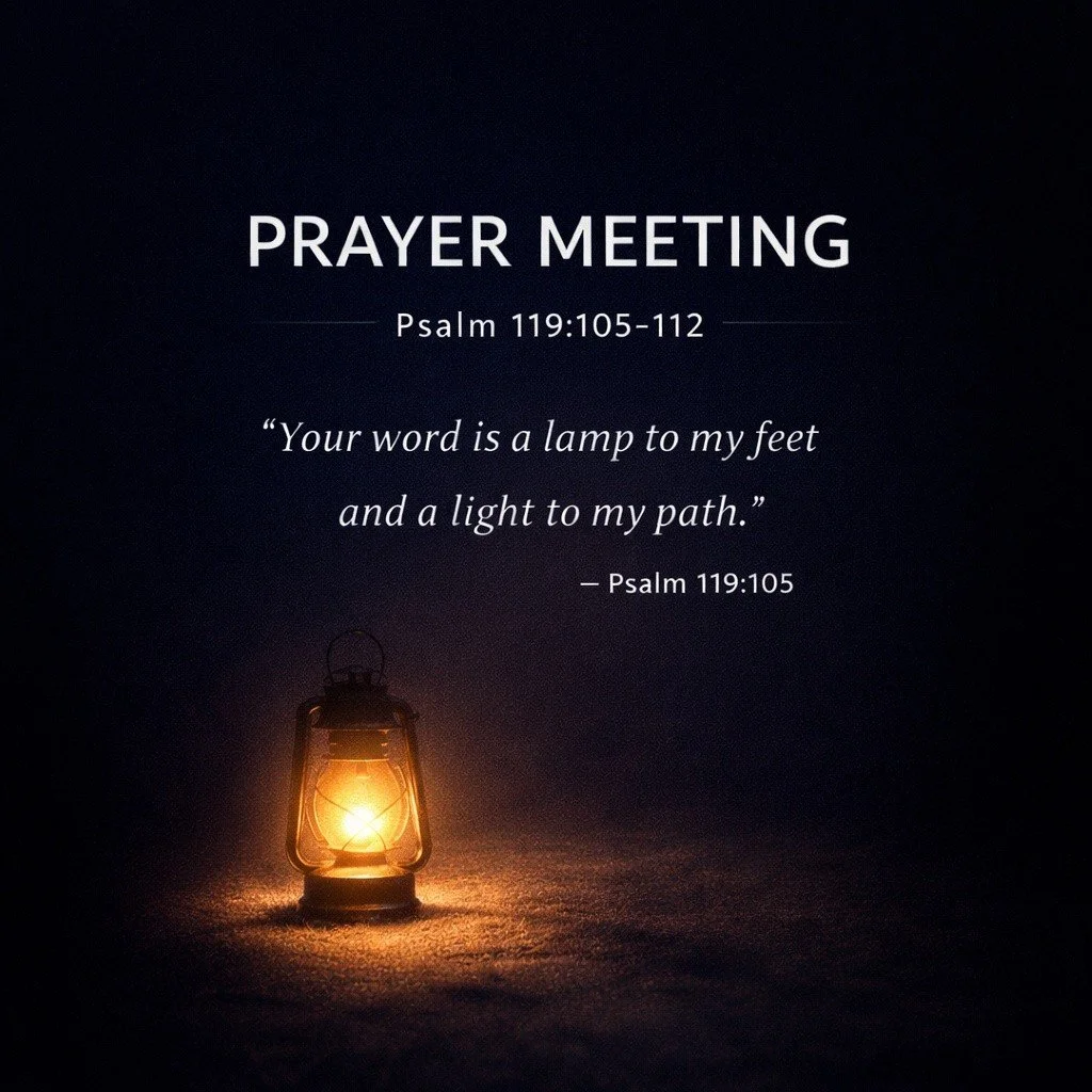 When the path feels dark, God&rsquo;s Word still lights the way.

Join us tonight for Prayer Meeting as we look to Psalm 119:105&ndash;112 and spend time praying together, trusting the Lord to guide every step.