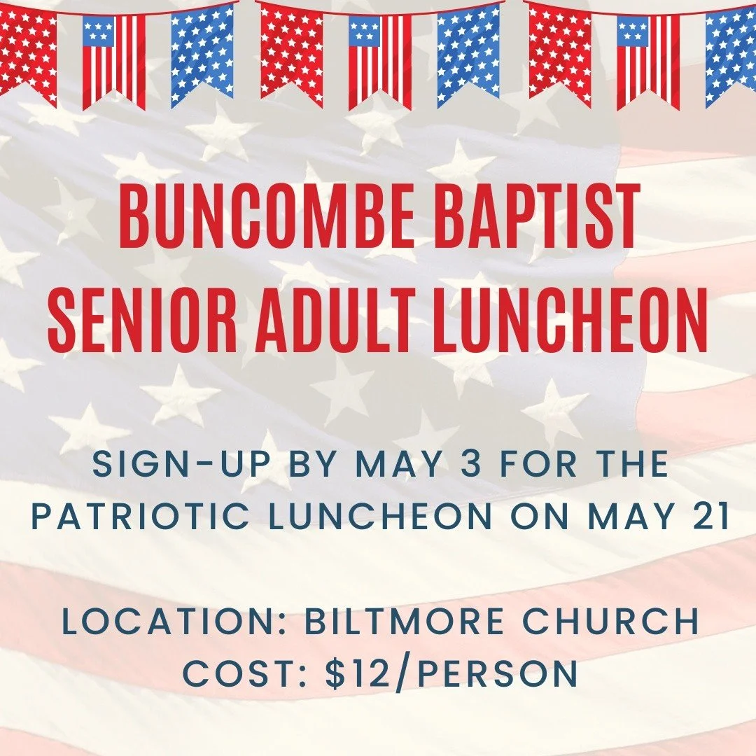 Join us for the Buncombe Baptist Senior Adult Patriotic Luncheon on May 21st!