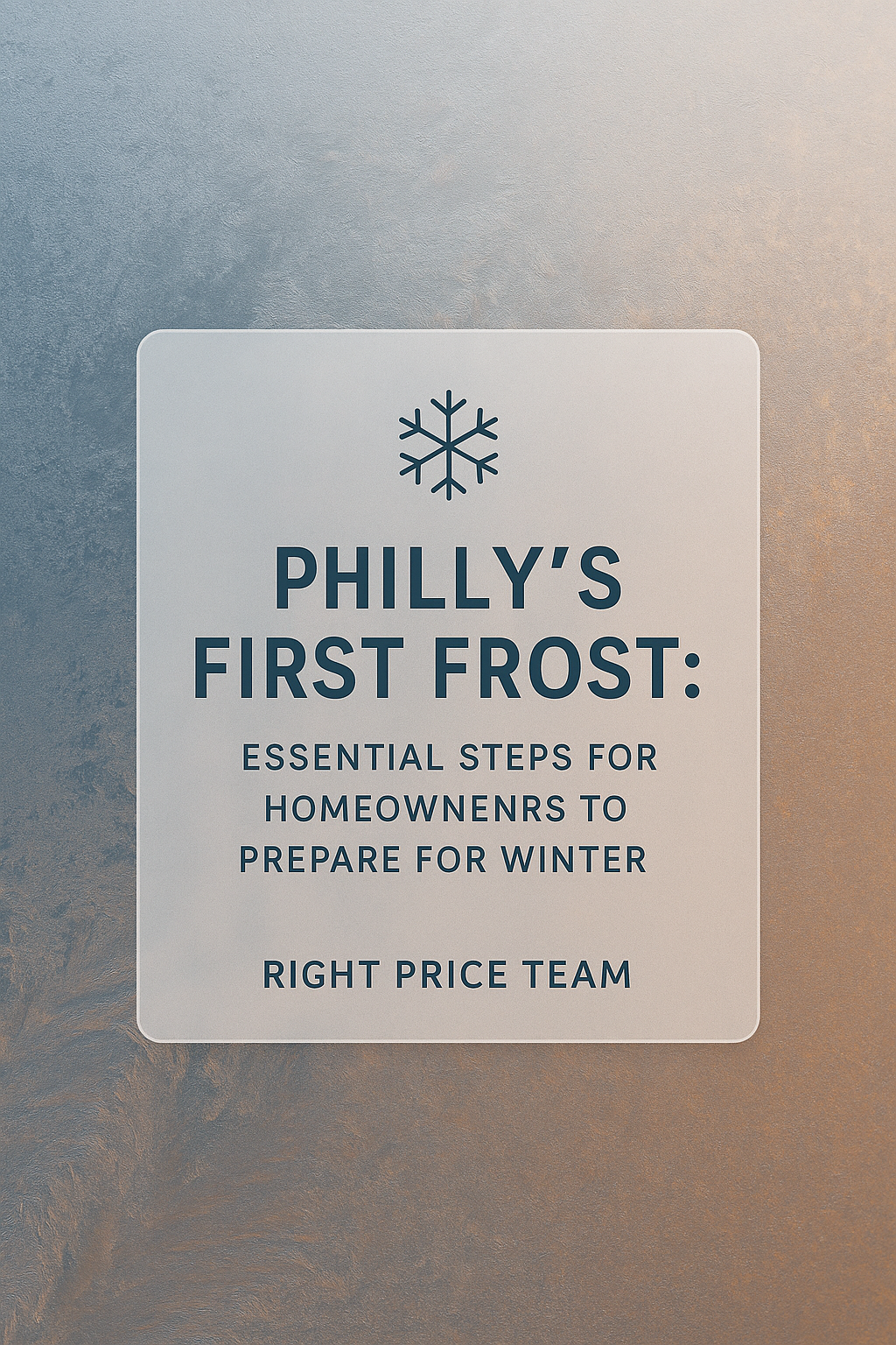 Philadelphia’s First Frost: Essential Steps for Homeowners to Prepare for Winter