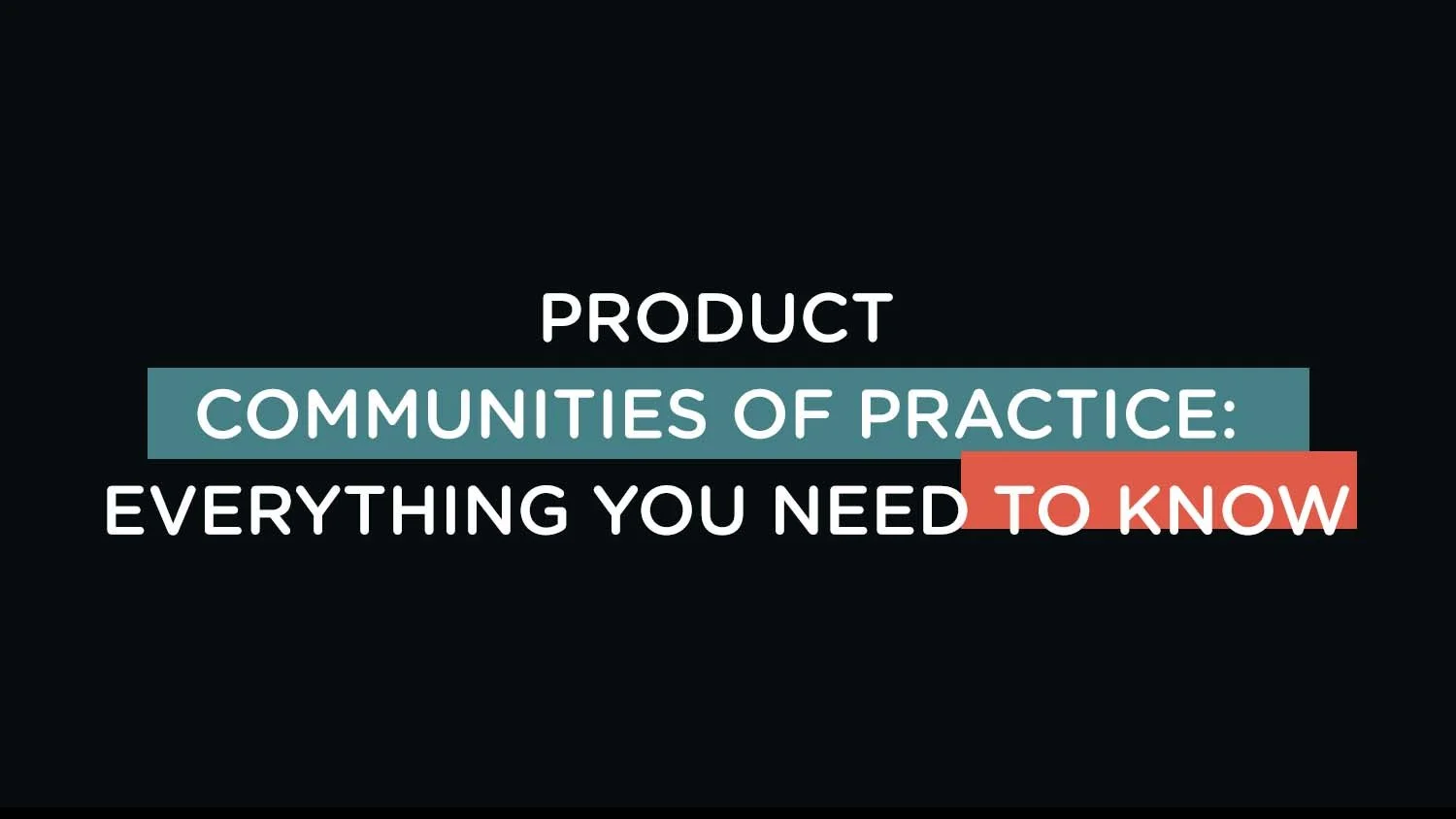 Product Communities of Practice: Everything You Need to Know