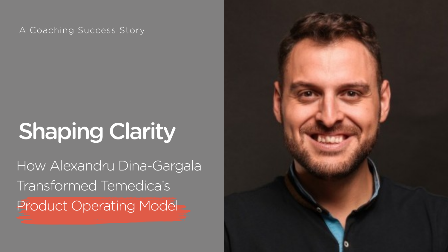 Shaping Clarity: How Alexandru Dina-Gargala Transformed Temedica’s Product Operating Model
