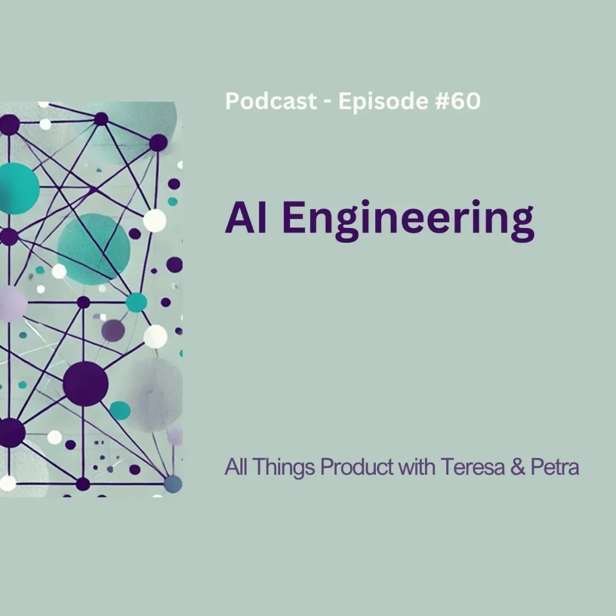 AI Engineering - All Things Product Podcast with Teresa Torres &amp; Petra Wille
