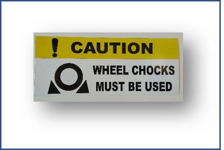 Caution Wheel Chocks Must Be Used