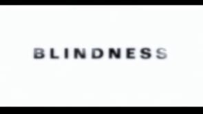 BLINDNESS - TEASER