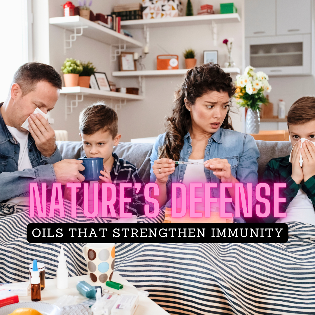 Nature's Defense: Oils that strengthen the immune system