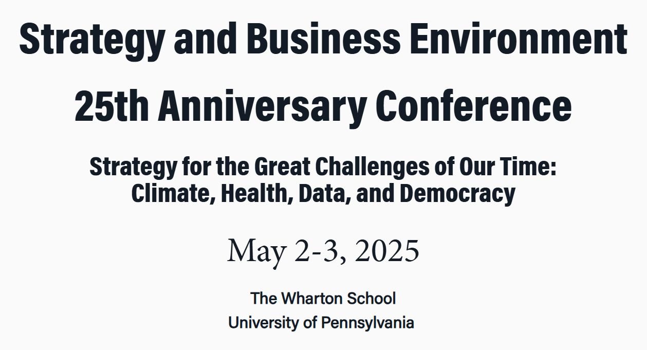25th Strategy and Business Environment Conference, The Wharton School at the University of Pennsylvania, Philadelphia (Pennsylvania), May 2025