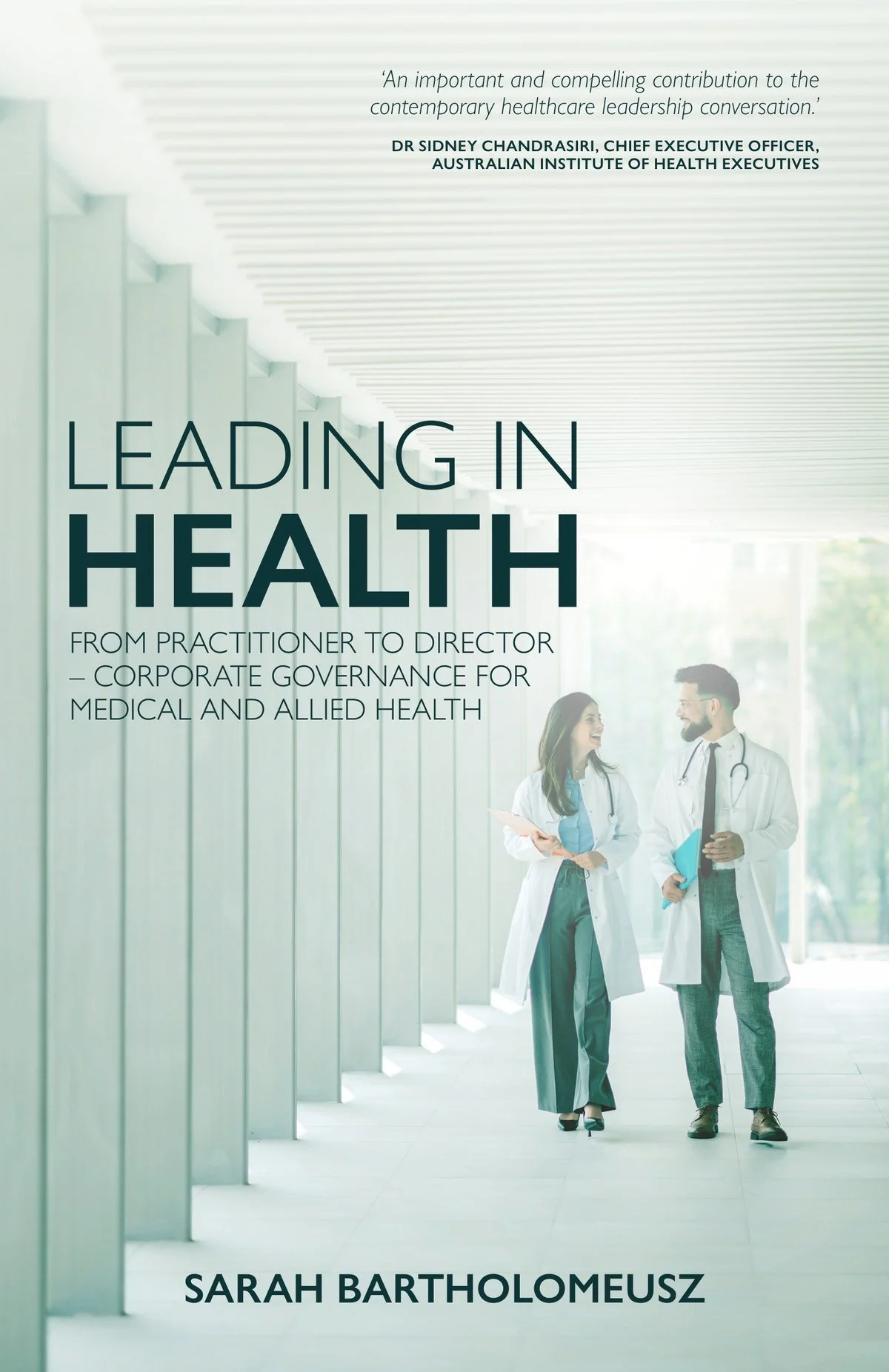 Leading in Health From Practitioner to Director – corporate governance for medical and allied health