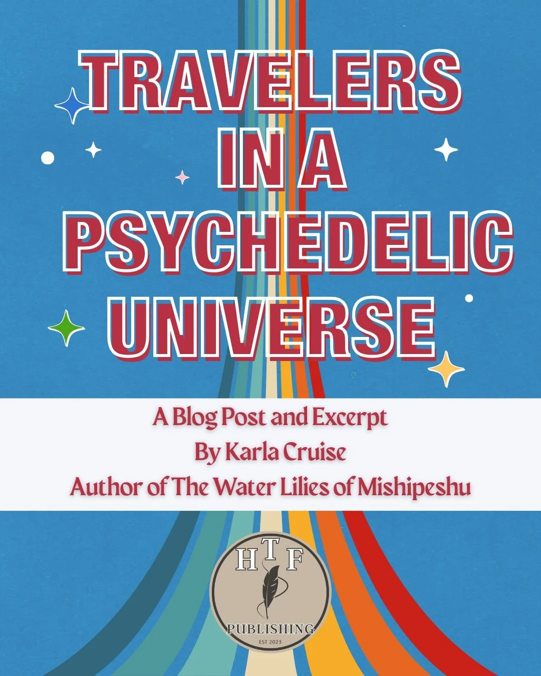 Travelers in a Psychedelic Universe