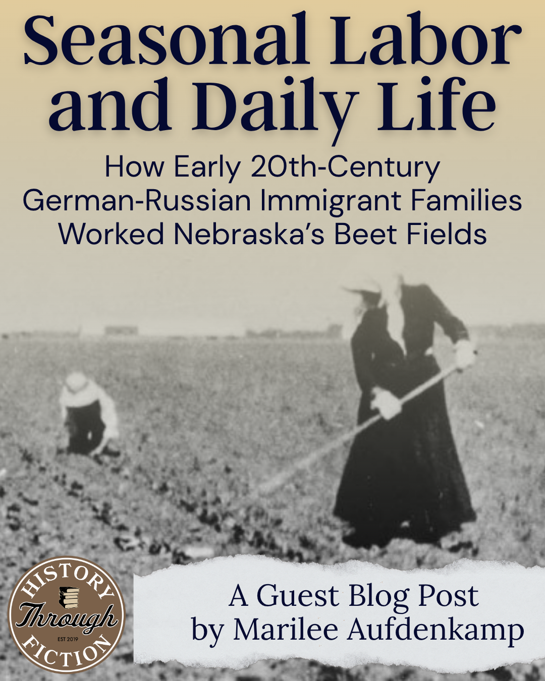 Seasonal Labor and Daily Life: How Early Twentieth‑Century German‑Russian Immigrant Families Worked Nebraska’s Beet Fields