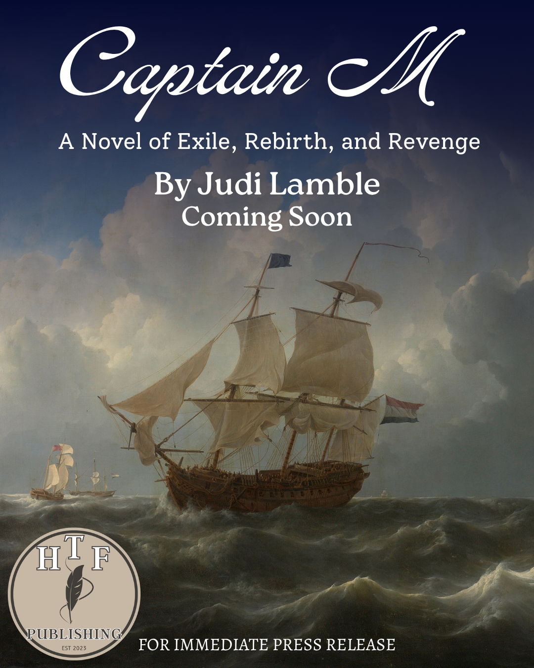 HTF PUBLISHING SIGNS AUTHOR JUDI LAMBLE; WILL PUBLISH SWEEPING HISTORICAL NOVEL CAPTAIN M