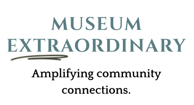 Museum Extraordinary is in blue font in the center. There are free-drawn underlines under the extra. Amplifying community connections is written below.