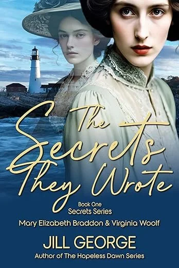Book cover for 'The Secrets They Wrote' by Jill George, featuring two women with serious expressions, one wearing a wide-brimmed hat, against a lighthouse and ocean background.