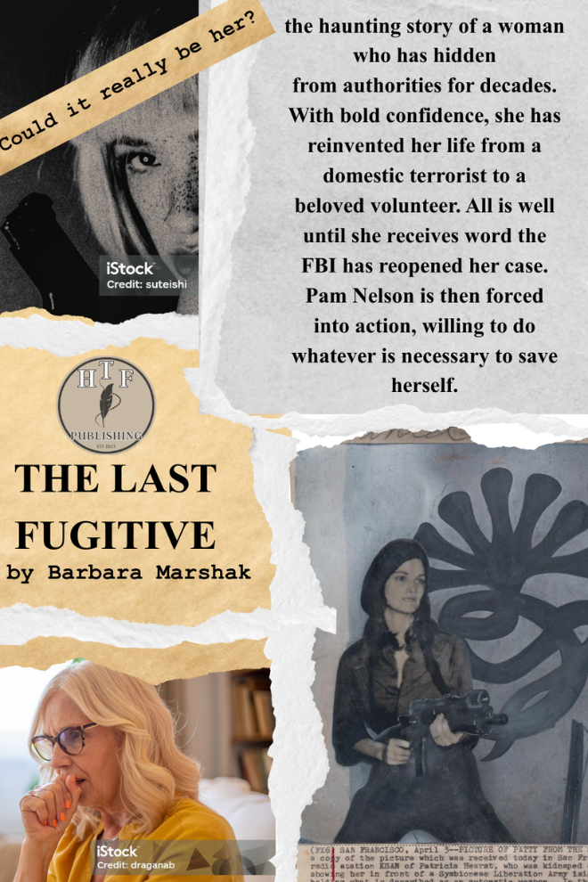 Collage of torn paper and photos promoting the book 'The Last Fugitive' by Barbara Marshak. Includes a mysterious woman holding a gun, a woman with glasses and blonde hair, a shadowy face with piercing eyes, and an artistic black-and-white sketch of a woman with a gun. Text describes a story about a woman turned volunteer after being a domestic terrorist, seeking justice as the FBI reopens her case.