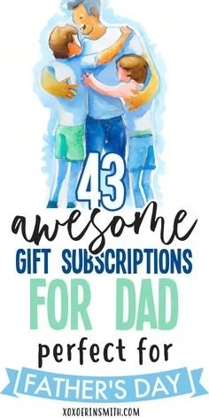 43 Father's Day Gift Subscriptions that Dad Will Love