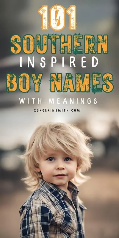 101 Southern Inspired Baby Names for your Charming Little Boy