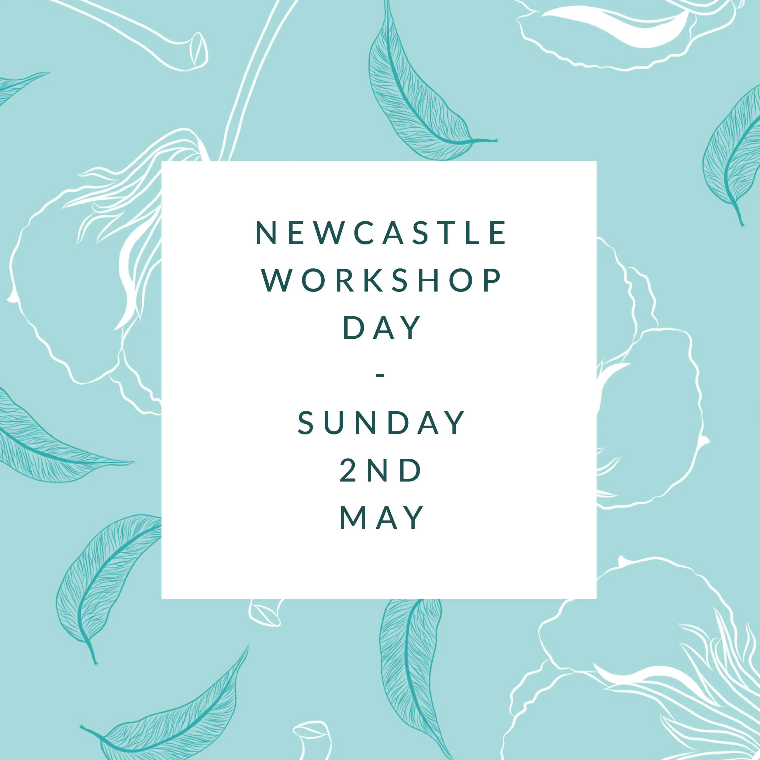 Newcastle May Workshop