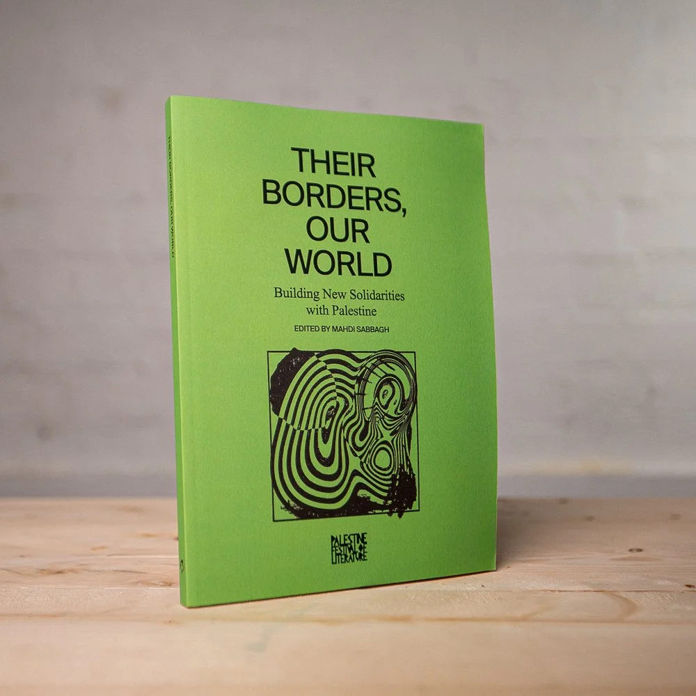 Their Borders Our World: Building New Solidarities with Palestine