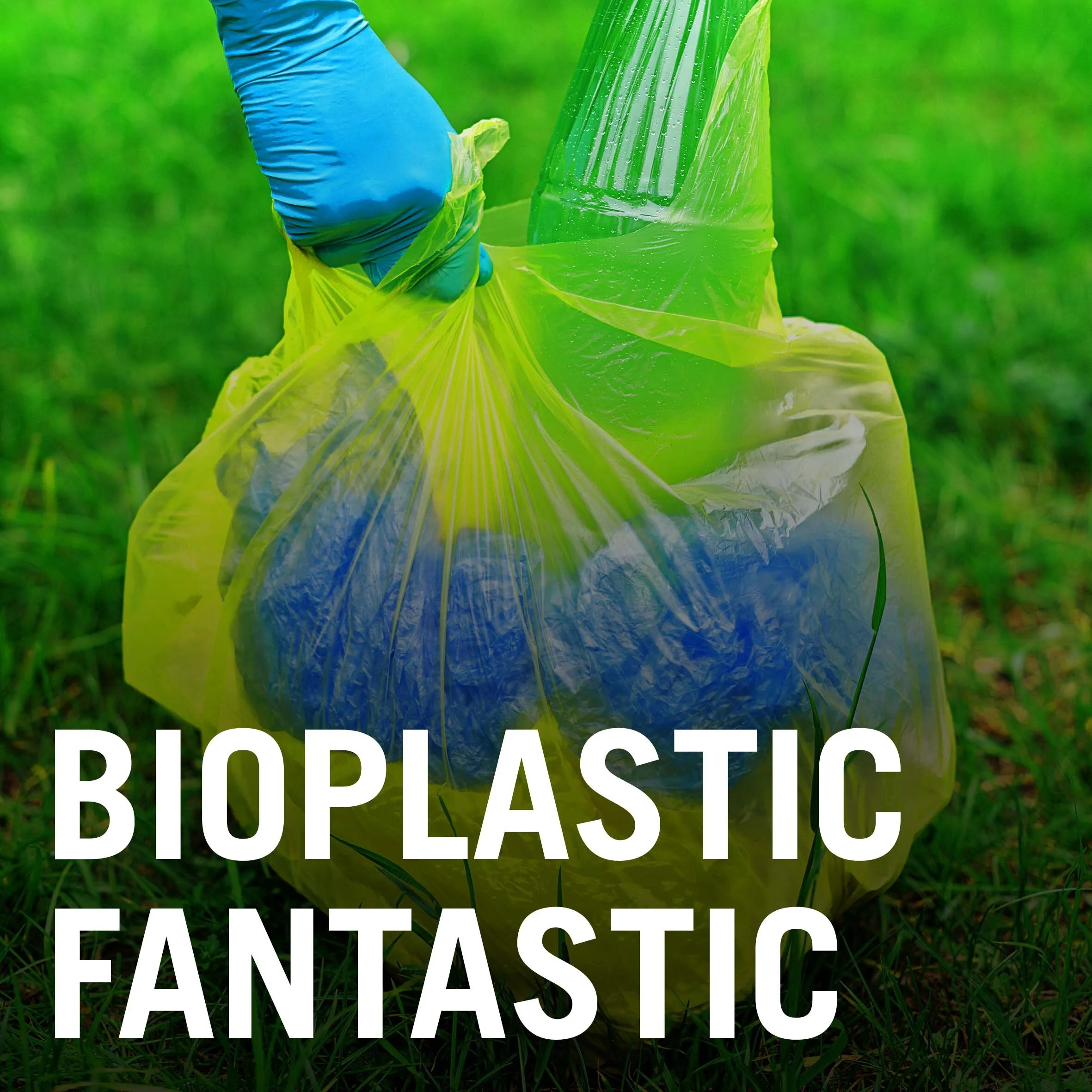 Bioplastic Fantastic