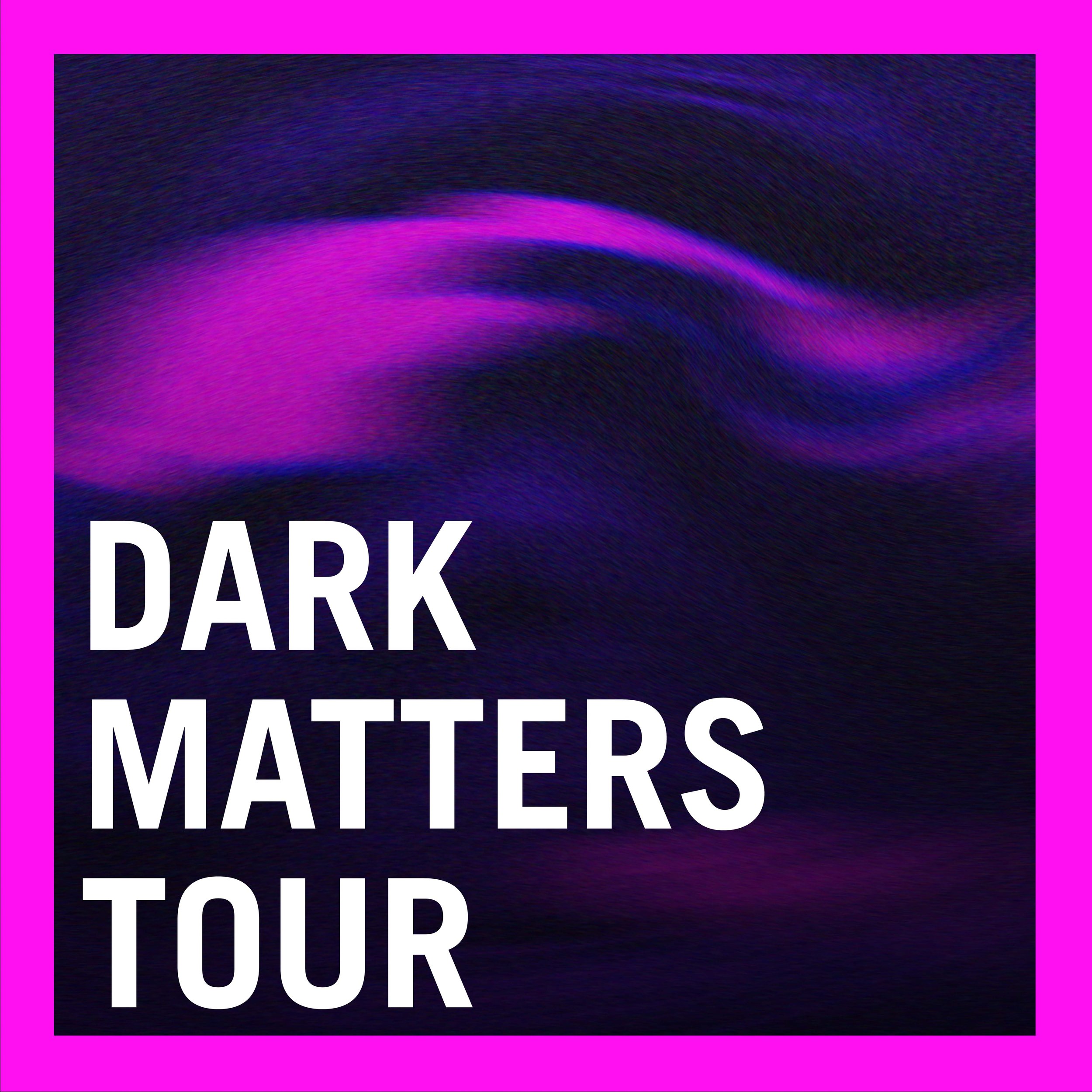 Dark-Matters-Tour_square.jpg