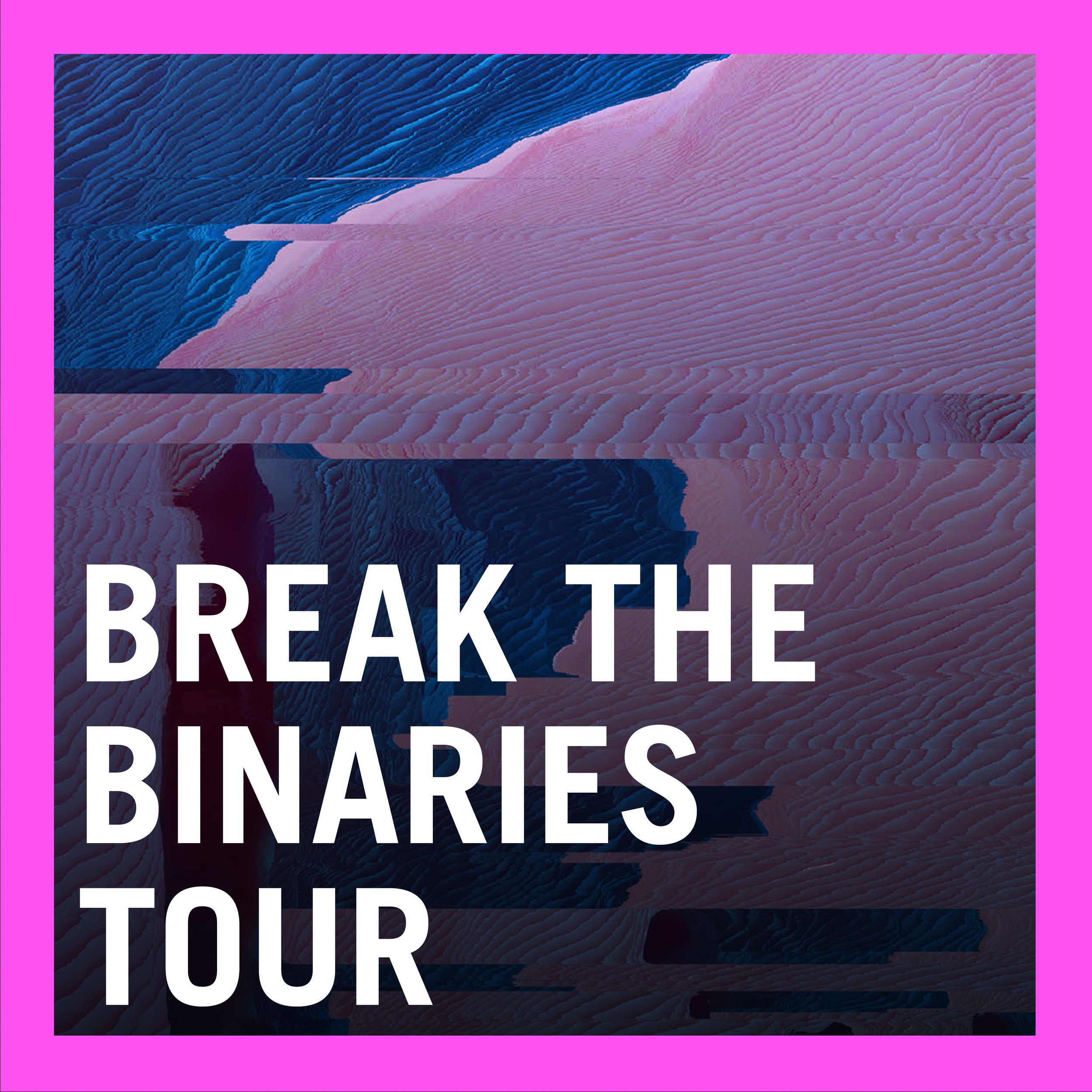 Break-the-Binaries-Tour_square.jpg