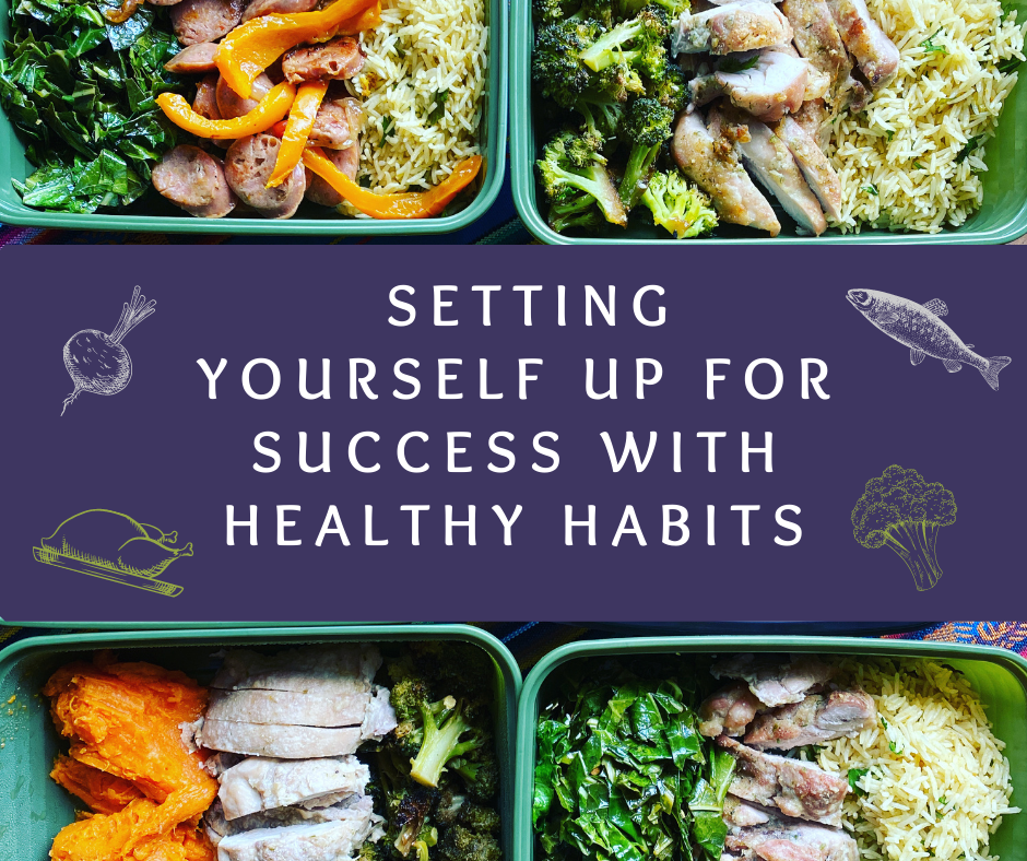 Setting Yourself Up For Success With Healthy Habits!