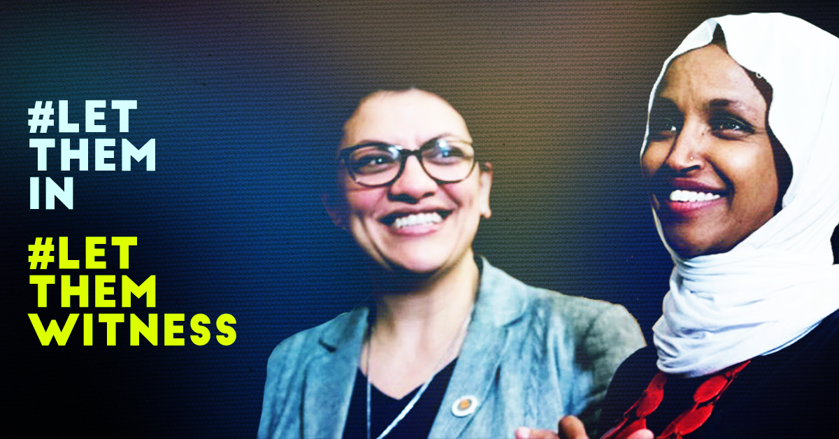 CONGRESS; Condemn Israel's Ban of Reps. Tlaib and Omar 