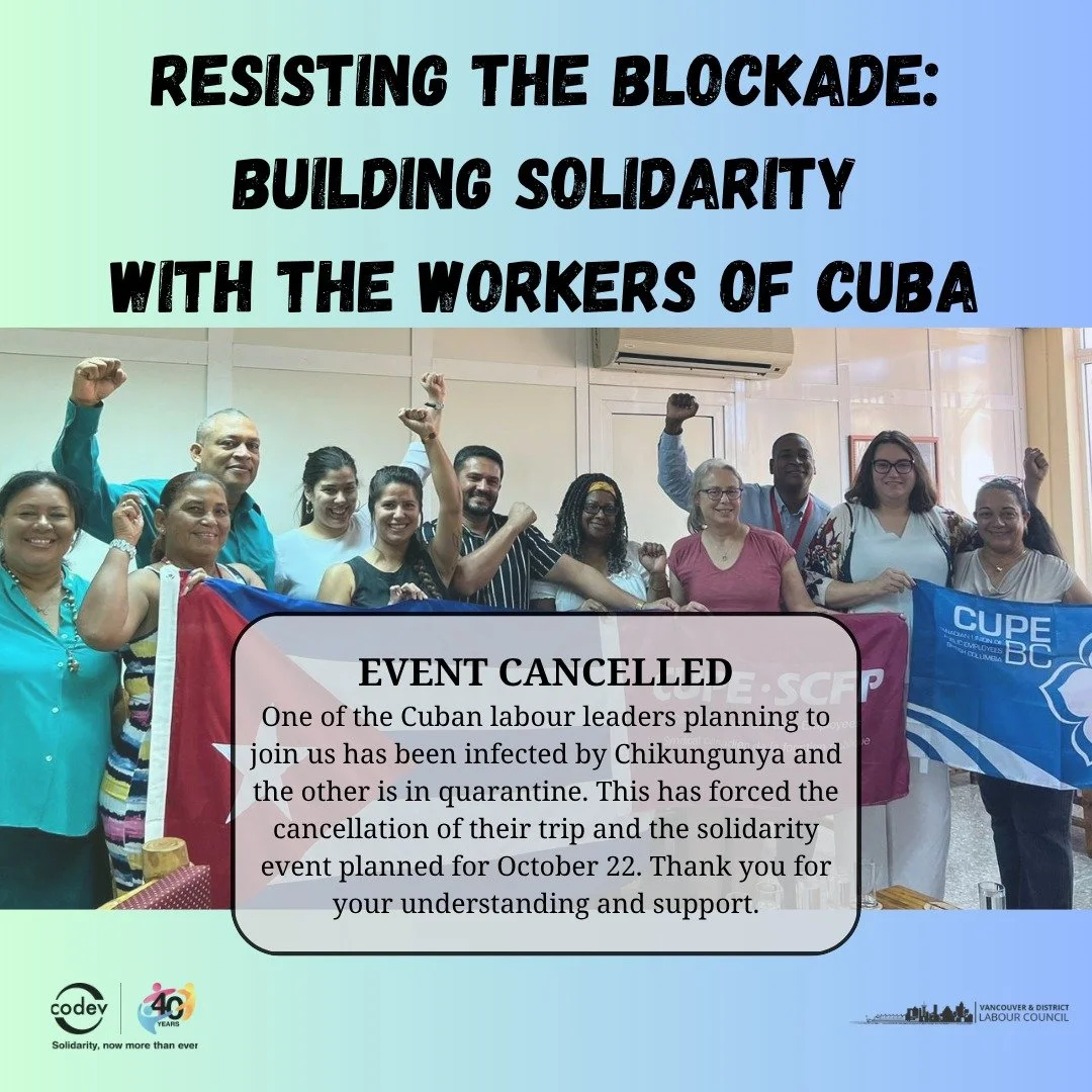 One of the Cuban labour leaders planning to join us has been infected by Chikungunya and the other is in quarantine. This has forced the cancellation of their trip and the solidarity event planned for October 22. 

Thank you for your understanding an