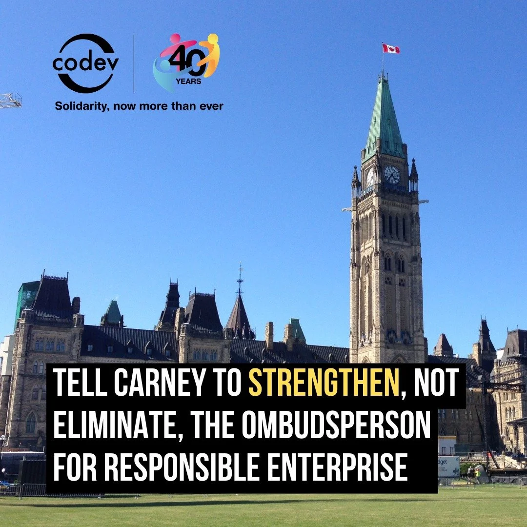 📢 Canada must strengthen corporate accountability, NOT eliminate it!

The Americas Policy Group (APG) strongly condemns the Carney government's decision to eliminate the Canadian Ombudsperson for Responsible Enterprise (CORE).

Communities affected 
