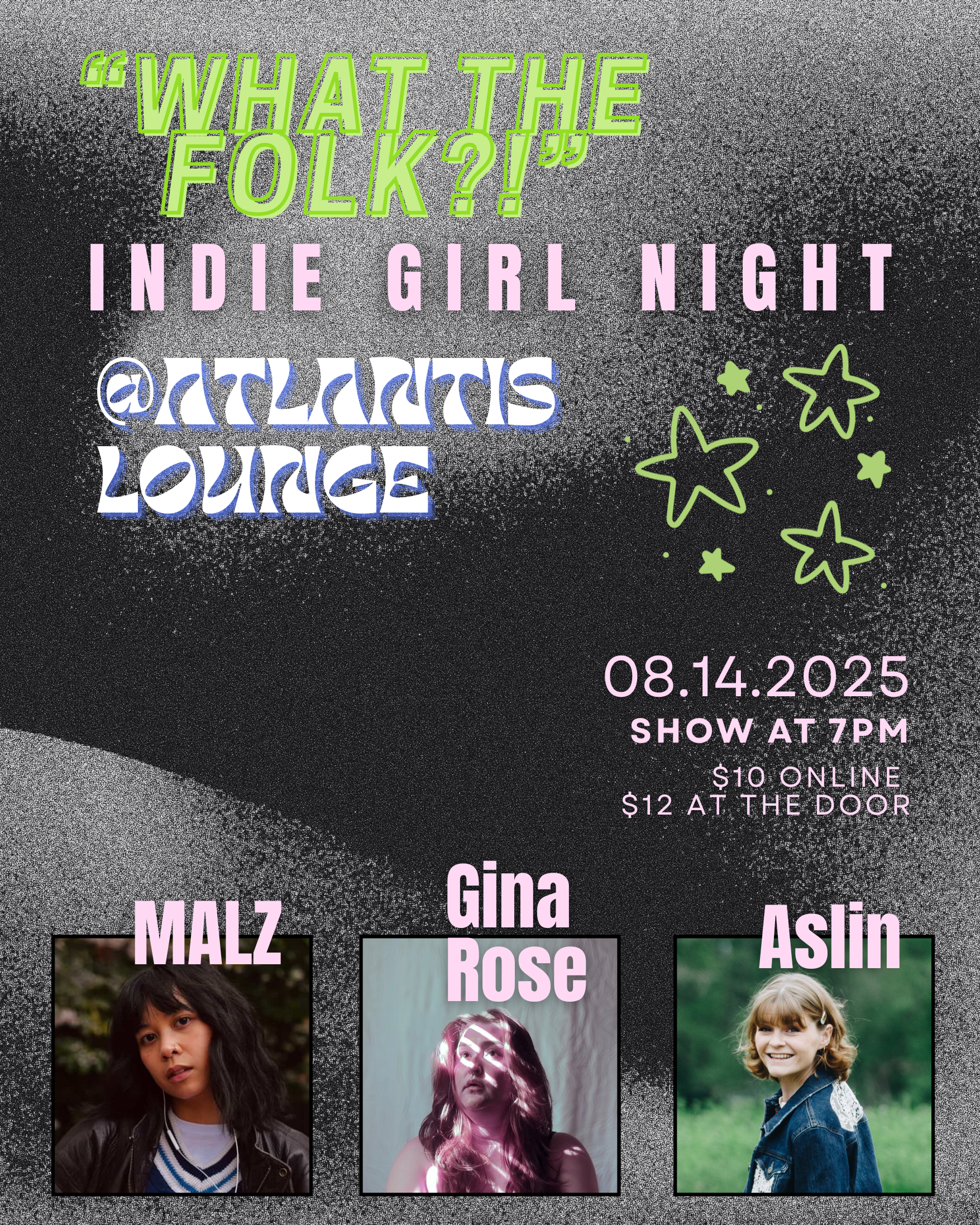 Aslin w/ Gina Rose and MALZ at Atlantis Lounge