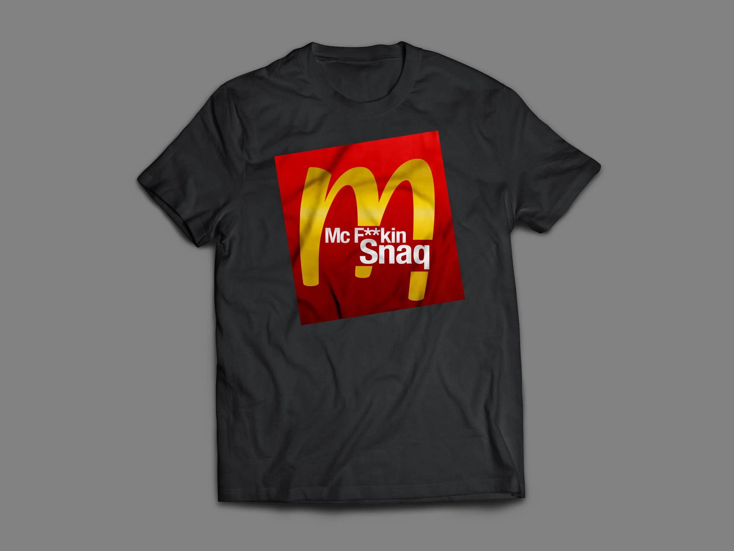 McF****in Snaq T-Shirts