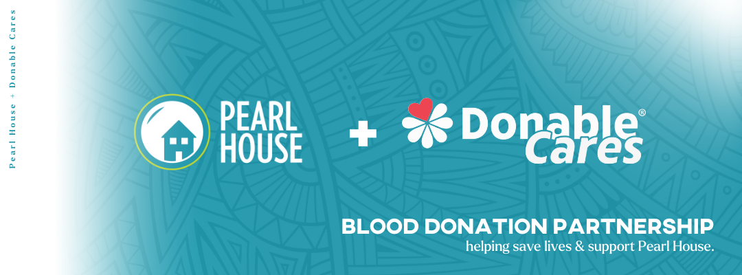 Graphic showing Pearl House and Donable Cares logos, promoting blood donation partnership to support Pearl House.
