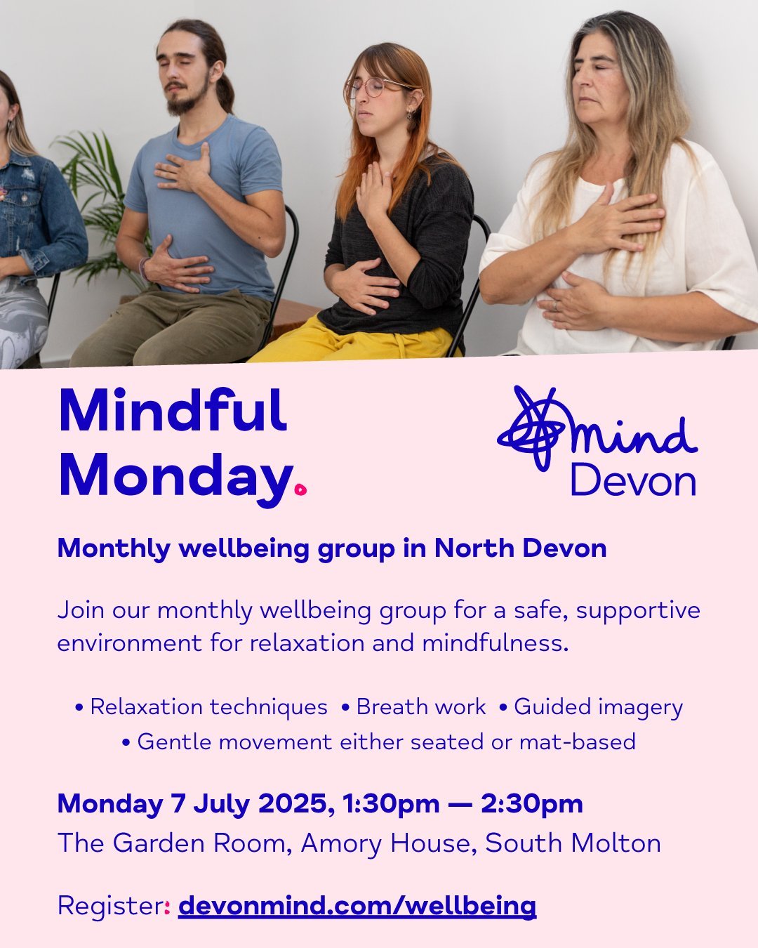 New 𝗠𝗶𝗻𝗱𝗳𝘂𝗹 𝗠𝗼𝗻𝗱𝗮𝘆 monthly wellbeing group in #NorthDevon. 

📆 Monday 7 July 2025
⏰ 1:30pm &mdash; 2:30pm
🗺️ The Garden Room, Amory Centre, Amory House, 125 East Street, #SouthMolton

Join our monthly wellbeing group for a safe, suppor