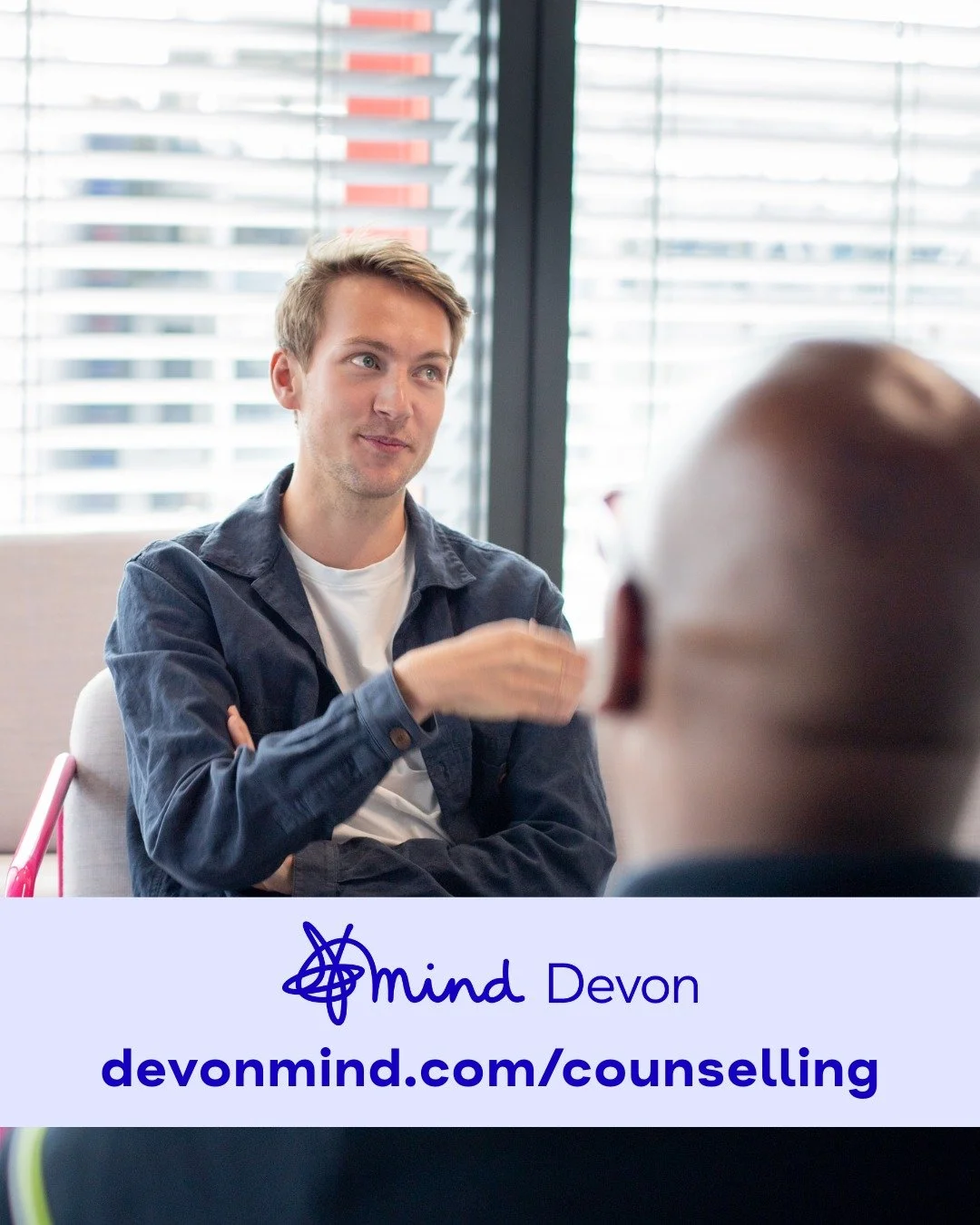 Talk to a professional about your thoughts and feelings. devonmind.com/counselling

Our low-cost counselling service offers a safe and supportive environment for individuals looking to explore their thoughts, feelings, and emotions.

Through active l
