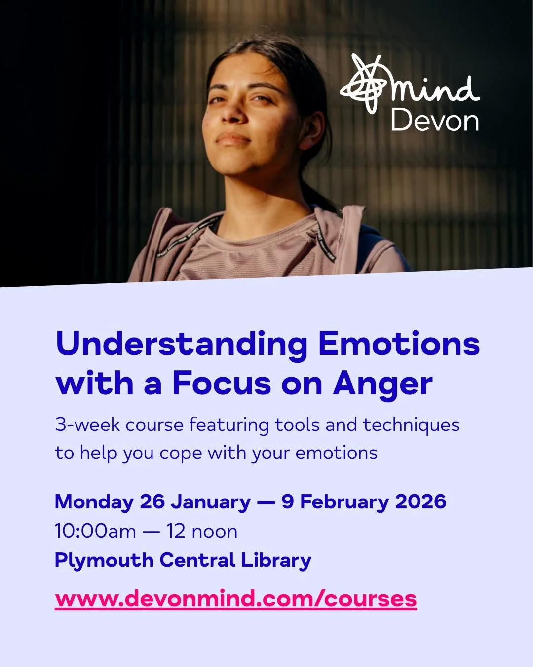 We're pleased to announce a new date for our popular 3-week course, 𝗨𝗻𝗱𝗲𝗿𝘀𝘁𝗮𝗻𝗱𝗶𝗻𝗴 𝗘𝗺𝗼𝘁𝗶𝗼𝗻𝘀 𝘄𝗶𝘁𝗵 𝗮 𝗙𝗼𝗰𝘂𝘀 𝗼𝗻 𝗔𝗻𝗴𝗲𝗿, that aims to help provide awareness and knowledge of our emotions.

📆 Monday 26 January &mdash; 9