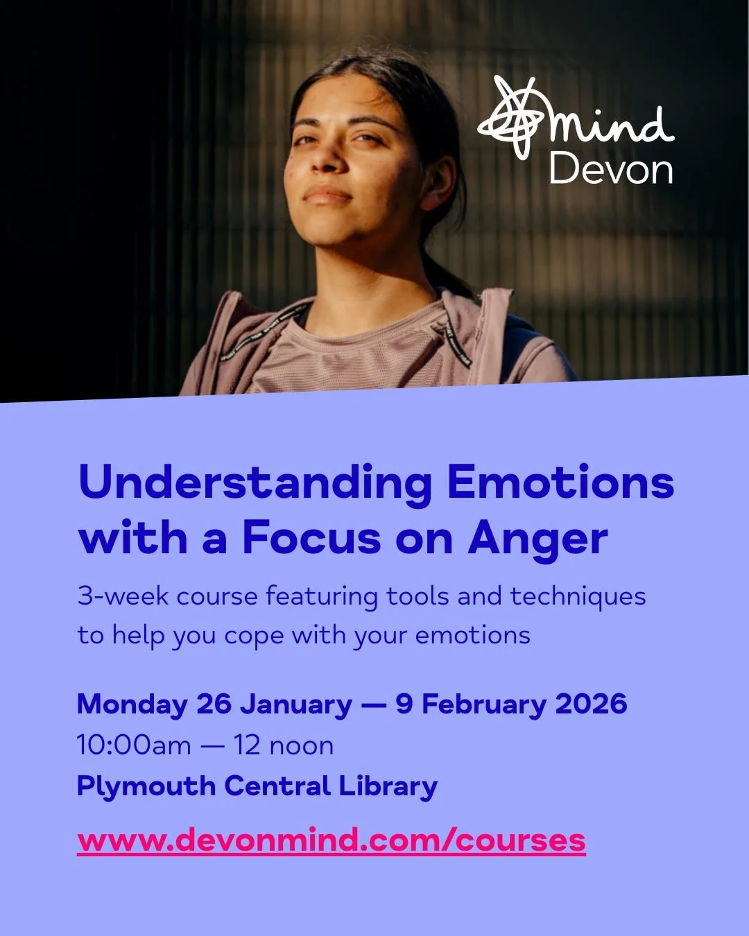 The final few places are still available on our popular 3-week course, 𝗨𝗻𝗱𝗲𝗿𝘀𝘁𝗮𝗻𝗱𝗶𝗻𝗴 𝗘𝗺𝗼𝘁𝗶𝗼𝗻𝘀 𝘄𝗶𝘁𝗵 𝗮 𝗙𝗼𝗰𝘂𝘀 𝗼𝗻 𝗔𝗻𝗴𝗲𝗿, that aims to help provide awareness and knowledge of our emotions.

📆 Monday 26 January &mdash