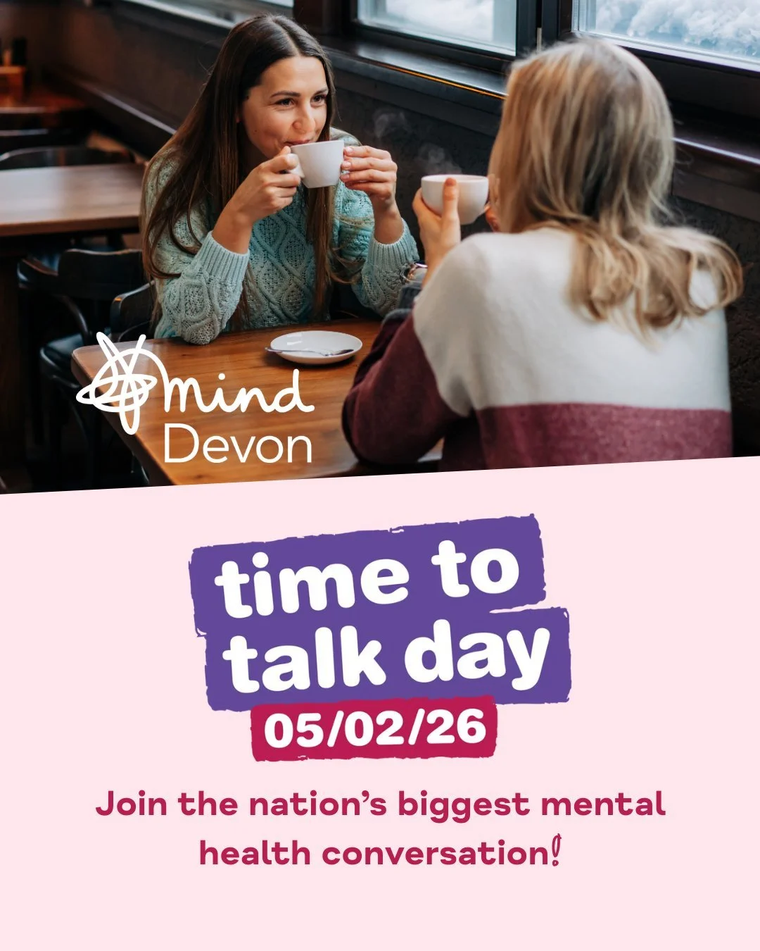 Start a conversation for #TimeToTalkDay 💬

Time to Talk Day is the nation&rsquo;s biggest annual mental health conversation, and it is taking place on 𝗙𝗿𝗶𝗱𝗮𝘆 𝟱 𝗙𝗲𝗯𝗿𝘂𝗮𝗿𝘆 𝟮𝟬𝟮𝟲. It&rsquo;s a day for all of us to come together to talk