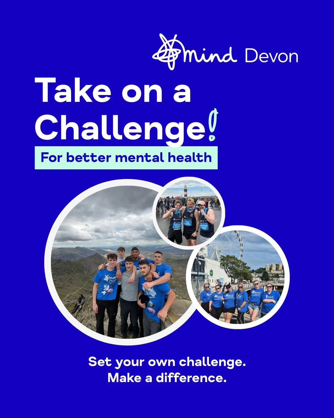 Take on a Challenge for better mental health! Whether you trek, run, swim, or skydive, every mile you cover helps us to continue providing vital core services within our local community.

𝗦𝗲𝘁 𝘆𝗼𝘂𝗿 𝗼𝘄𝗻 𝗰𝗵𝗮𝗹𝗹𝗲𝗻𝗴𝗲. 𝗠𝗮𝗸𝗲 𝗮 𝗱𝗶𝗳?