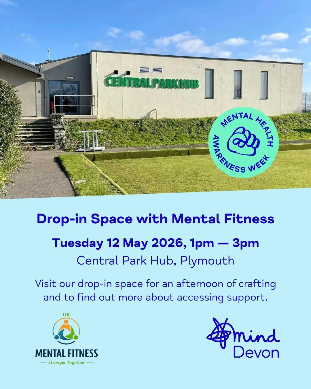We're really pleased to share that we will be hosting a Drop-in Space with Mental Fitness next Tuesday for #MentalHealthAwarenessWeek!

💙 Tuesday 12 May 2026, 1pm &mdash; 3pm at Central Park Hub, #Plymouth

This year's theme for #MHAW is taking acti