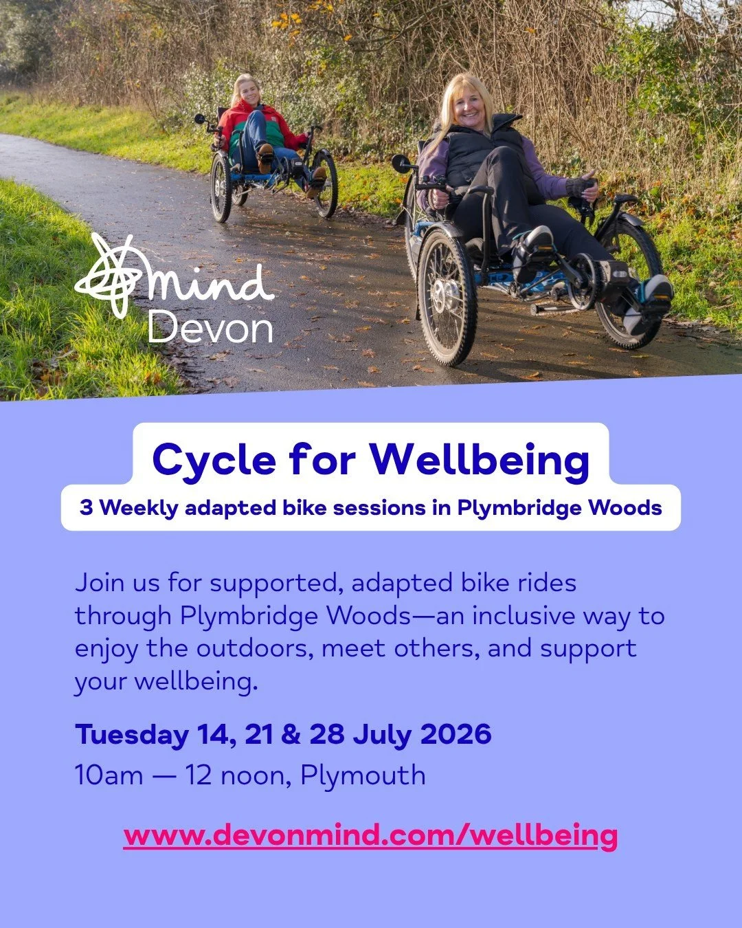 New wellbeing activity available to sign up now!

𝗖𝘆𝗰𝗹𝗲 𝗳𝗼𝗿 𝗪𝗲𝗹𝗹𝗯𝗲𝗶𝗻𝗴 &mdash; 3 Weekly adapted bike sessions in Plymbridge Woods 🌳

Join us for a series of supported, adapted bike rides through the beautiful surroundings of Plymbrid
