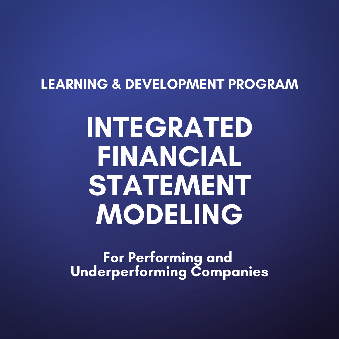Integrated Financial Statement Modeling for Performing and Underperforming Companies