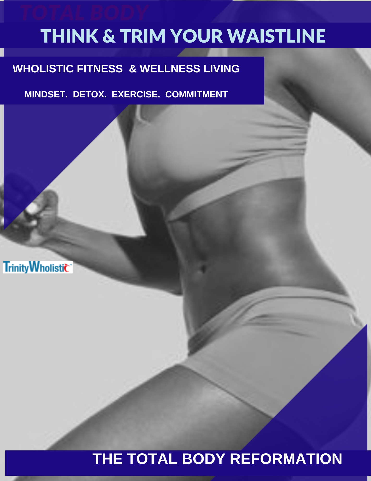 THINK & TRIM YOUR WAIST™ The Total Body REformation 90 Day eCourse by TrinityWholistic (Online Only)