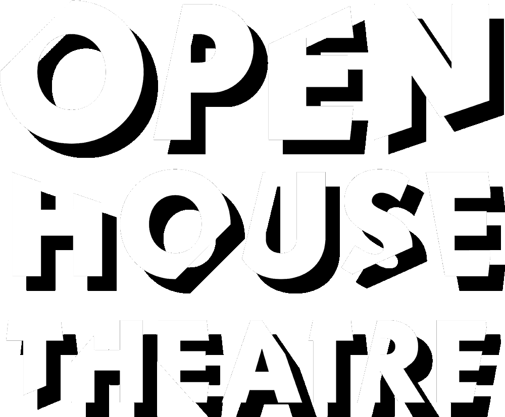 Text reading 'OPEN HOUSE THEATRE' in bold, white letters on a black background.