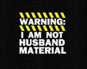 I am not Husband Material